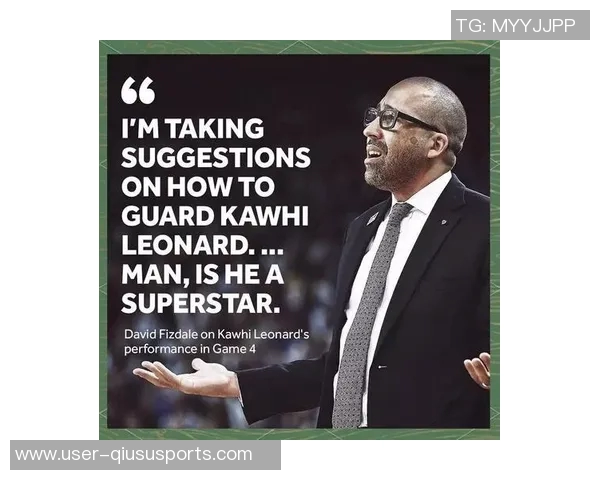 伦纳德对阵老东家马刺战绩出色却遗憾失利一胜溜走的背后故事